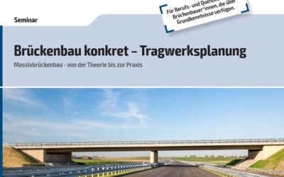 Aus der Praxis für die Praxis: Brückenbau konkret – Tragwerksplanung
